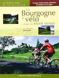 La  Bourgogne à vélo, et par les voies vertes