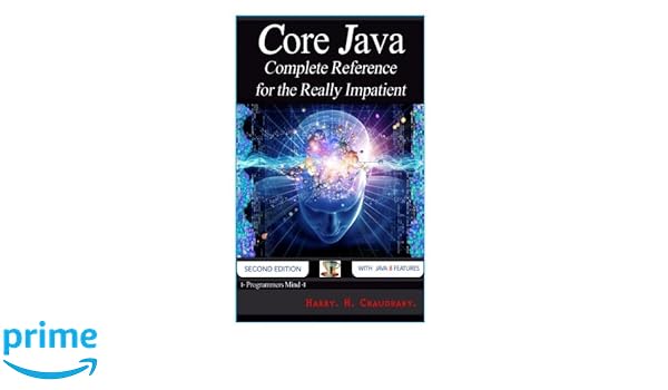 Core Java Complete Reference For The Really Impatient - 