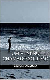 Livro Um Veneno Chamado Solidão