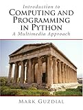 Introduction to Computing and Programming in Python, A Multimedia Approach by