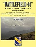 BATTLEFIELD 44: Volume III - Final Operations & Redeployment: The History of the 1st Battalion, 52nd by Paul Crucq