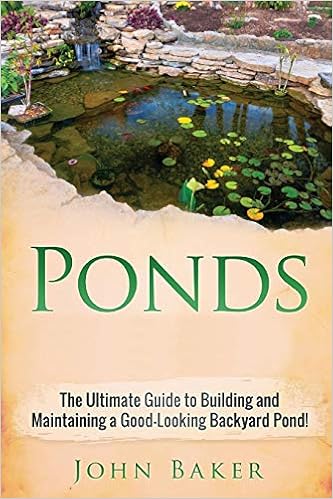 Ponds The Ultimate Guide To Building And Maintaining A Good