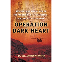 Operation Dark Heart: Spycraft and Special Ops on the Frontlines of Afghanistan -- and The Path to Victory book cover Operation Dark Heart: Spycraft and Special Ops on the Frontlines of Afghanistan -- and The Path to Victory book cover