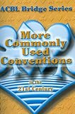 More Commonly Used Conventions in the 21st Century: The Notrump Series (ACBL Bridge) by