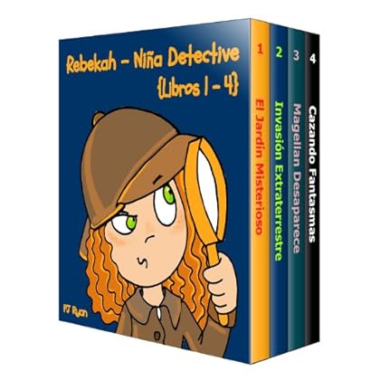 Rebekah - Niña Detective Libros 1-4: Divertida Historias de Misterio para Niños Entre 9-12 Años (El Jardín Misterioso, Invasión Extraterrestre, Magellan Desaparece, Cazando Fantasmas) Rebekah - Niña Detective Libros 1-4: Divertida Historias de Misterio para Niños Entre 9-12 Años (El Jardín Misterioso, Invasión Extraterrestre, Magellan Desaparece, Cazando Fantasmas)