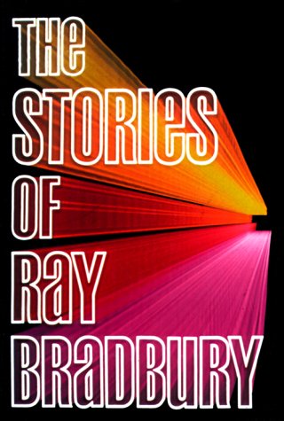 The Stories of Ray Bradbury Bradbury, Ray 9780394513355
