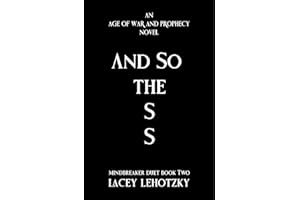 And So The S S: Mindbreaker Duet book 2 (An Age of War and Prophecy 4)