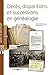 Décès, disparitions et successions en généalogie : Les basiques de la généalogie by