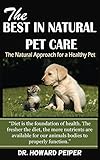 The Best in Natural Pet Care by Howard Peiper