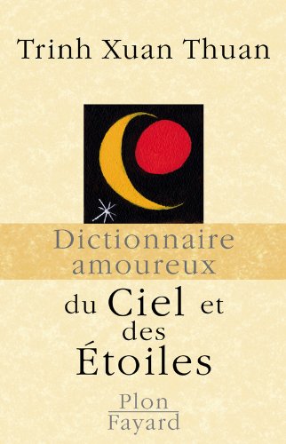 Dictionnaire amoureux du ciel et des étoiles