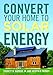 Convert Your Home to Solar Energy by Joseph R. Provey, Everett M. Barber