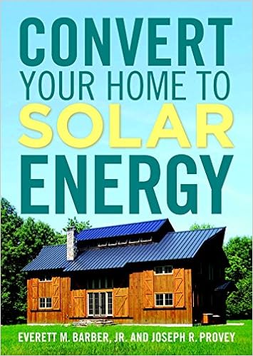 Convert Your Home to Solar Energy, by Everett M. Barber