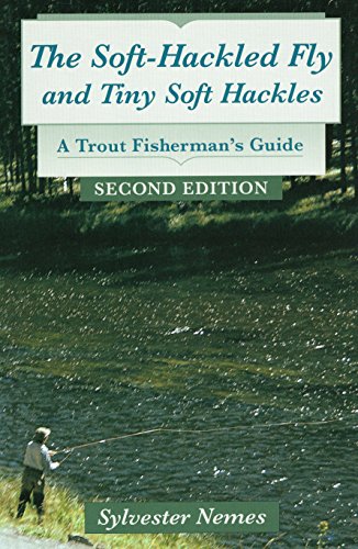 Read The Soft-Hackled Fly: and Tiny Soft Hackles: A Trout Fisherman's Guide<br />PPT