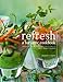 Refresh: A Bariatric Cookbook: Health Conscious Recipes for Post Weight Loss Surgery or Gastric Sleeve Procedure by Elizabeth C. Martin