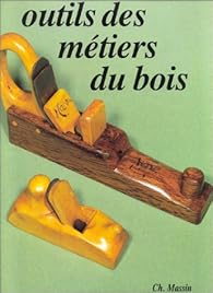 couverture de : Outils des m&eacute;tiers du bois