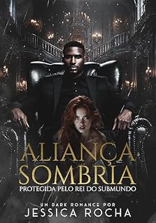 Livro ALIANÇA SOMBRIA: Protegida pelo Rei do Submundo