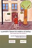 Image de Parentalité à l'Épreuve de la Maladie ou du Handicap (la) : Quel