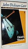 Death-Watch (A Dr. Gideon Fell Mystery)