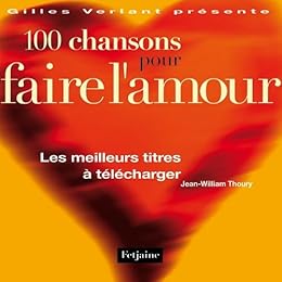 100 chansons pour faire l'amour...
