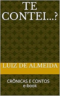 Livro TE CONTEI...?: CRÔNICAS E CONTOS e-book