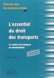 L'essentiel du droit des transports, Le contrat de transport de marchandises : Fiches de cours et ca by 