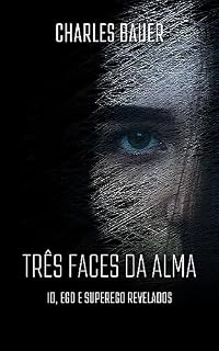 Livro Três Faces da Alma: Id, Ego e Superego Revelados