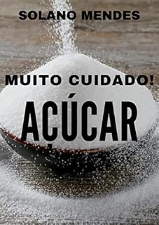 Livro Açúcar - Considerado por muitos como essencial na cozinha, e com fama de deixar os alimentos irresistíveis, o açúcar pode representar grande risco para a saúde.