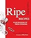 Ripe Recipes: Four Seasons of Fresh Cooking by Angela Redfern