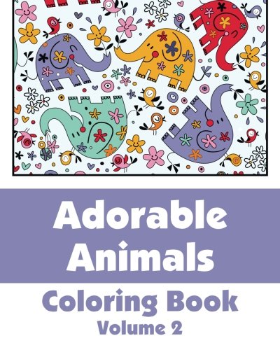 Adorable Animals Coloring Book (Art-Filled Fun Coloring Books) (Volume 2)