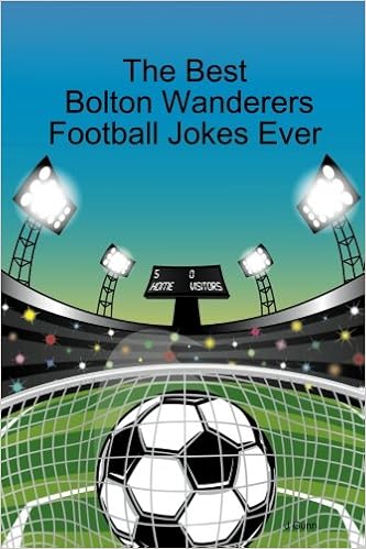 The Best Bolton Wanderers Football Jokes Ever Gunn J 9781300492832 Amazon Com Books