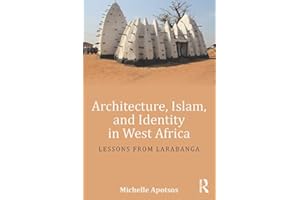 Architecture, Islam, and Identity in West Africa: Lessons from Larabanga