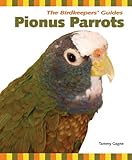Pionus Parrots (Birdkeepers' Guides) by Tammy Gagne