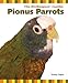Pionus Parrots (Birdkeepers' Guides) by Tammy Gagne