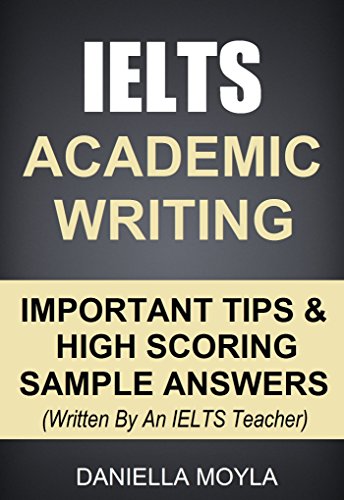 IELTS Academic Writing: Important Tips & High Scoring Sample Answers! (Written By An IELTS Teacher)