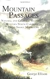 Mountain Passages: Natural and Cultural History of Western North Carolina and the Great Smoky Mounta by 