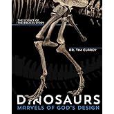 Dinosaurs: Marvels of God's Design - The Science of the Biblical Account