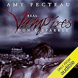 Real Vampires Don't Sparkle by Amy Fecteau, James Patrick Cronin