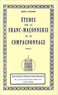 tudes sur la Franc-Maonnerie et le compagnonnage - Tome II - Rdition par Ren Gunon