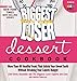 The Biggest Loser Dessert Cookbook: More Than 80 Healthy Treats That Satisfy Your Sweet Tooth without Breaking Your Calorie Budget