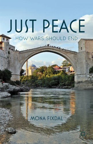 Just Peace: How Wars Should End Just Peace: How Wars Should End