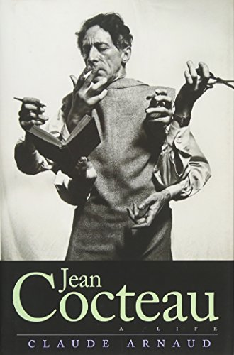Jean Cocteau: A Life by Claude Arnaud