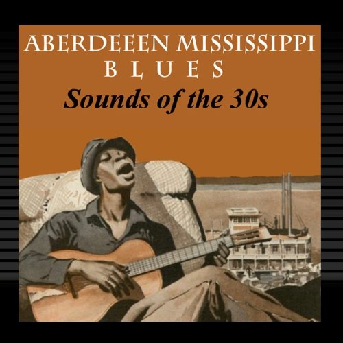 Bukka White - Aberdeeen Mississippi Blues - Sounds Of The 30s - Zortam Music