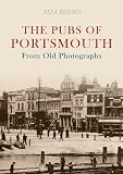 Pubs Of Portsmouth From Old Photographs by 
