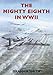 The Mighty Eighth in WWII (Airfields S) by Graham Smith