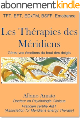 Download Les Thérapies des Méridiens, gérez vos émotions du bout des doigts PDF