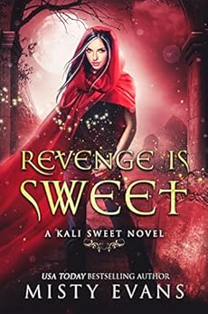 Revenge Is Sweet A Kali Sweet Urban Fantasy Story Kali