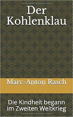 Der Kohlenklau Die Kindheit Begann Im Zweiten Weltkrieg German