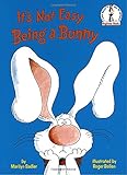 It's Not Easy Being a Bunny (Beginner Books(R))