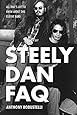 Steely Dan FAQ: All That's Left to Know About This Elusive Band (FAQ Series)