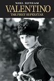Valentino - The First Superstar by Noel Botham
